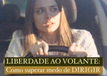 Liberdade ao volante: como superar o medo de dirigir?r