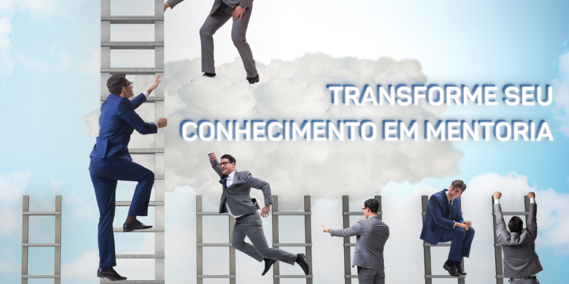 Como transformar seu conhecimento em Mentoria de Sucesso?