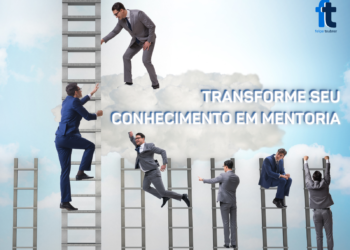 Como transformar seu conhecimento em Mentoria de Sucesso?