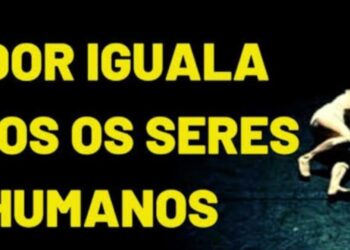 A dor nos iguala. Você concorda com isto?