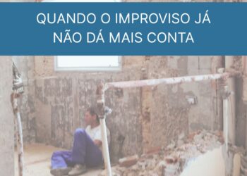 E quando o improviso já não dá mais conta?