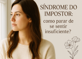 Sindrome do Impostor: como parar de se sentir insuficiente?