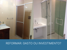 Reformar: Gasto ou Investimento?