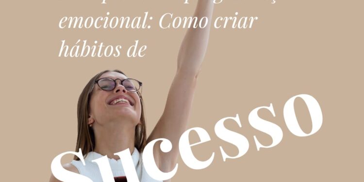 Disciplina e Reprogramação Emocional: como criar hábitos de sucesso