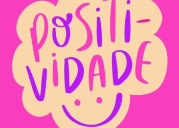 Positividade: a positiva × a negativa