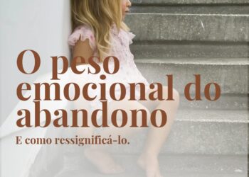 O peso emocional do abandono e como ressignifica-lo