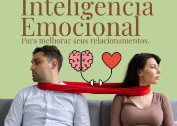 Como desenvolver Inteligência Emocional para mellhorar seus relacionamentos?