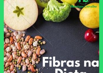 Fibras Alimentares: importância, recomendações e benefícios para a saúde intestinal e metabólica