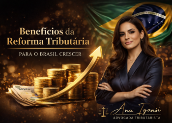 Quais são os benefícios da Reforma Tributária para o Brasil?