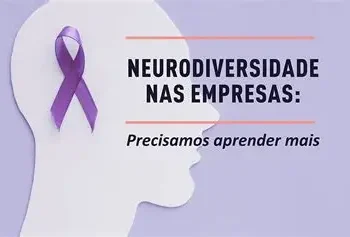 Neurodiversidade: o novo diferencial competitivo das empresas inteligentes