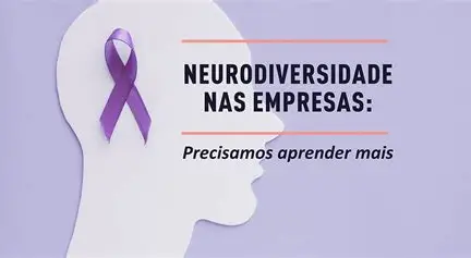 Neurodiversidade: o novo diferencial competitivo das empresas inteligentes
