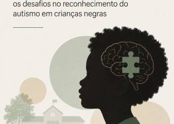 Racismo Implícito e Desenvolvimento Infantil: os desafios no reconhecimento do autismo em crianças negras
