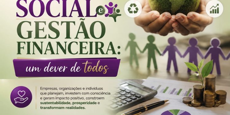 Responsabilidade Social e Gestão Financeira: um dever de todos