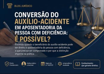 Conversão do Auxílio-acidente em aposentadoria da pessoa com deficiência: é possível?