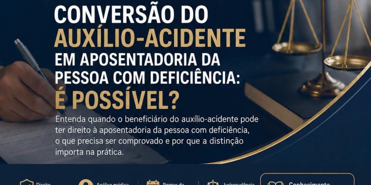 Conversão do Auxílio-acidente em aposentadoria da pessoa com deficiência: é possível?