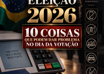 Eleição 2026: 10 coisas que podem dar problema no dia da votação
