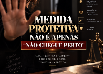 Medida Protetiva não é apenas “não chegue perto”