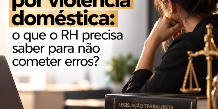 Afastamento por violência doméstica: o que o RH precisa saber para não cometer erros?